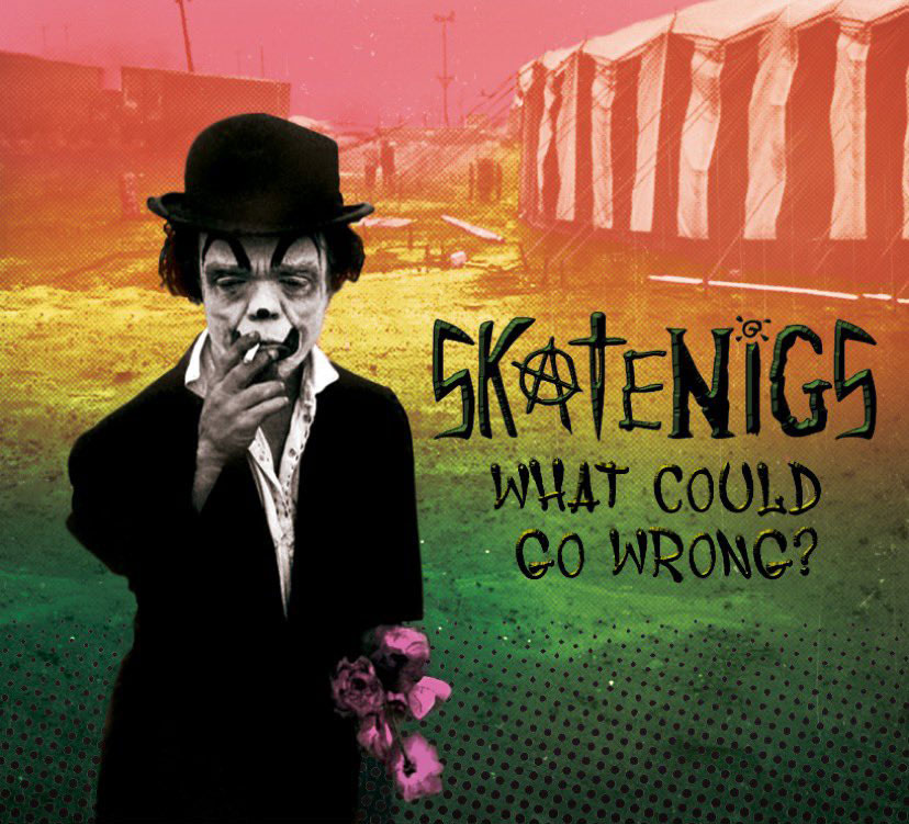 Skatenigs’ 6th full album release “What Could Go Wrong?”